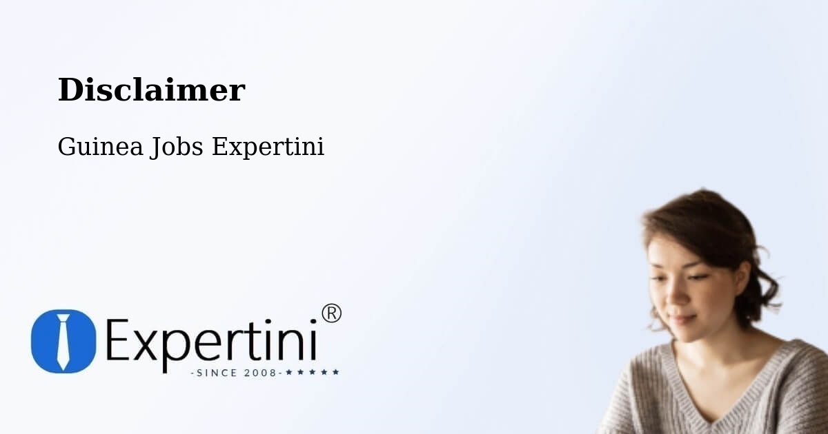 Disclaimer – Forécariah - Guinea Jobs Expertini
