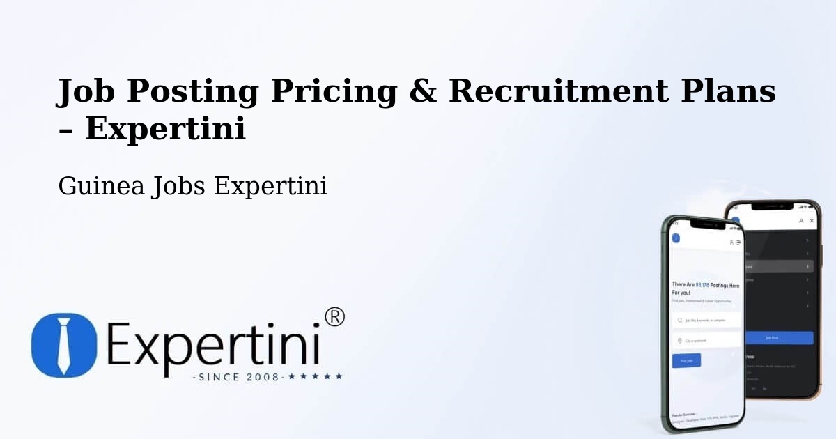 Job Posting Pricing & Recruitment Plans – Forécariah - Forécariah, Guinea Jobs Expertini